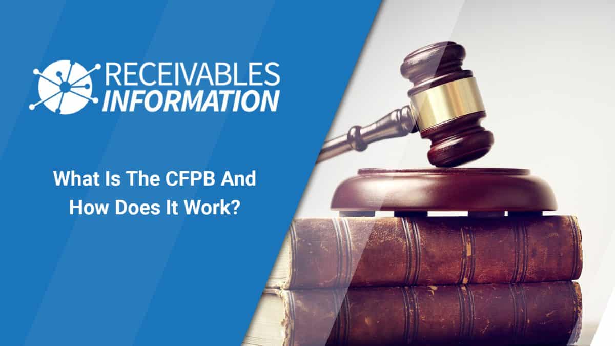 What Is The CFPB And How Does It Work?