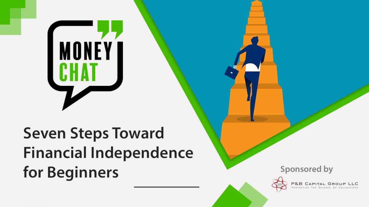 Seven Steps Toward Financial Independence For Beginners