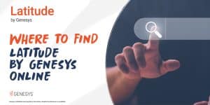 Where to Find Latitude by Genesys Online