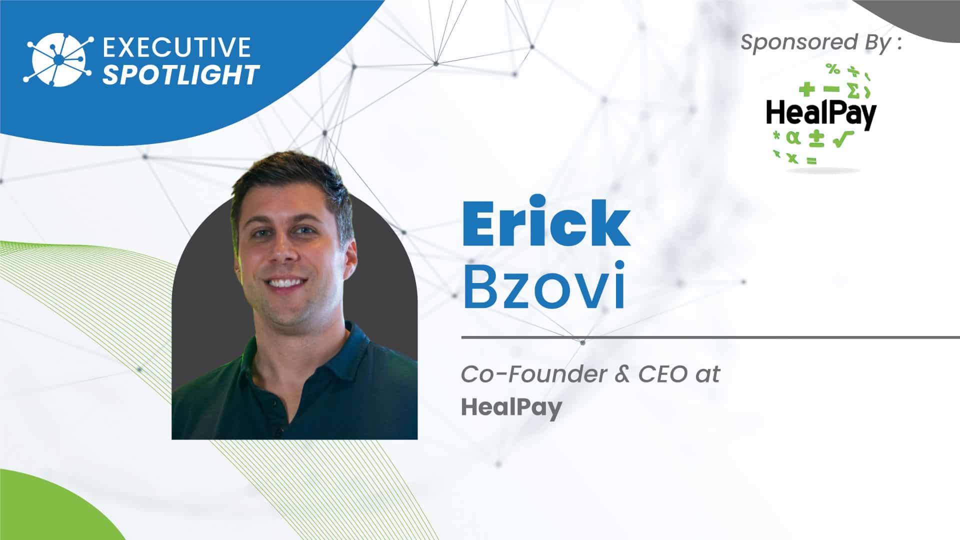 Executive Spotlight with Erick Bzovi