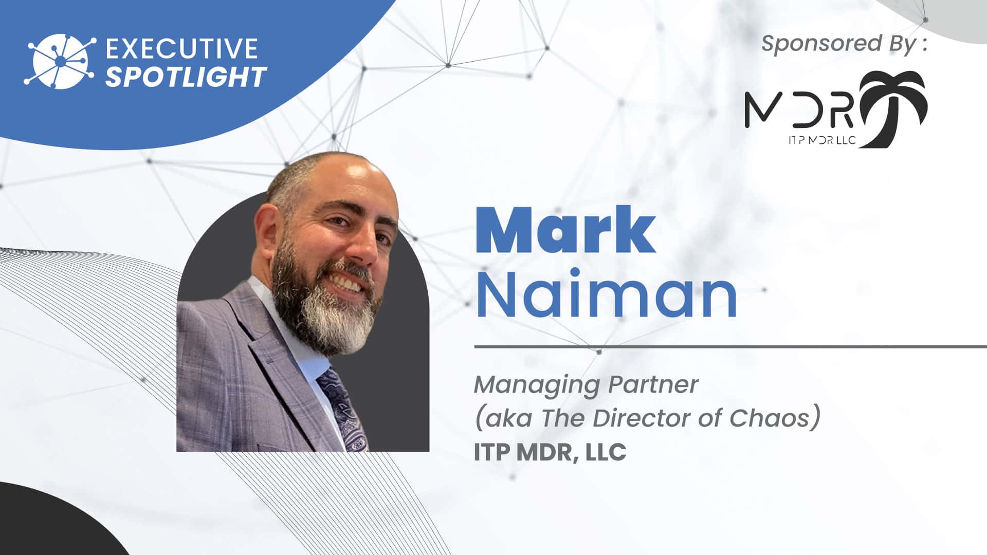 Executive Spotlight with Mark Naiman