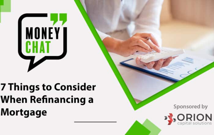 7 Things to Consider When Refinancing a Mortgage