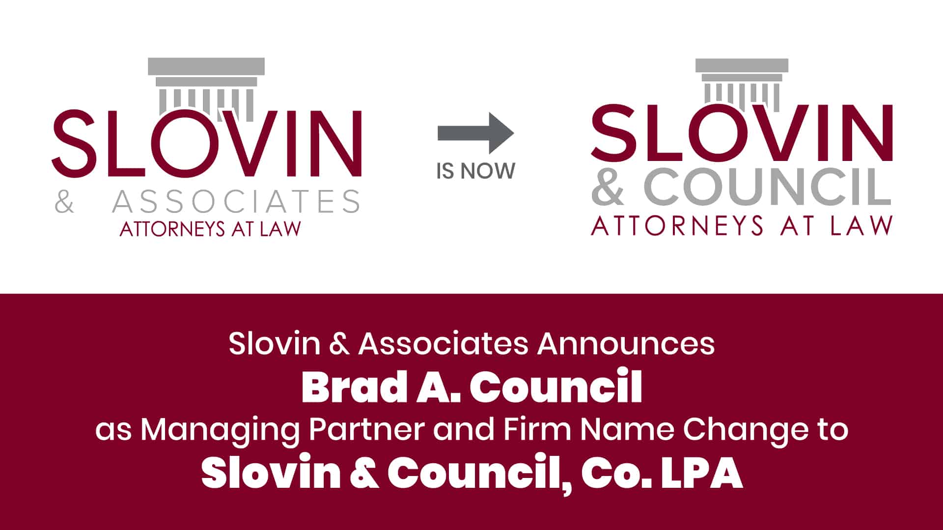 Slovin & Associates Announces Brad A. Council as Managing Partner and Firm Name Change to Slovin & Council, Co. LPA