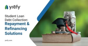 Student Loan Debt Collection: Repayment & Refinancing Solutions