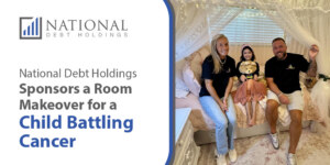 National Debt Holdings Sponsors a Room Makeover for a Child Battling Cancer