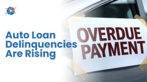 A worried person glancing at an overdue bill or delinquency notice in hand; includes text: “Auto Loan Delinquencies Are Rising”