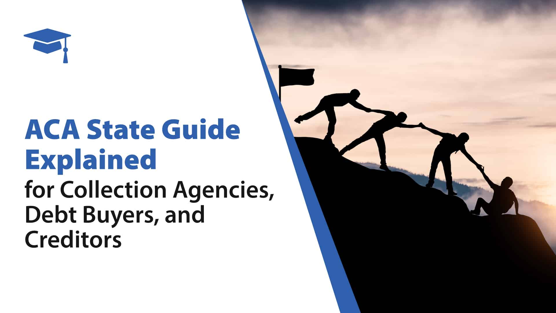 ACA State Guide Explained for Collection Agencies, Debt Buyers, and Creditors