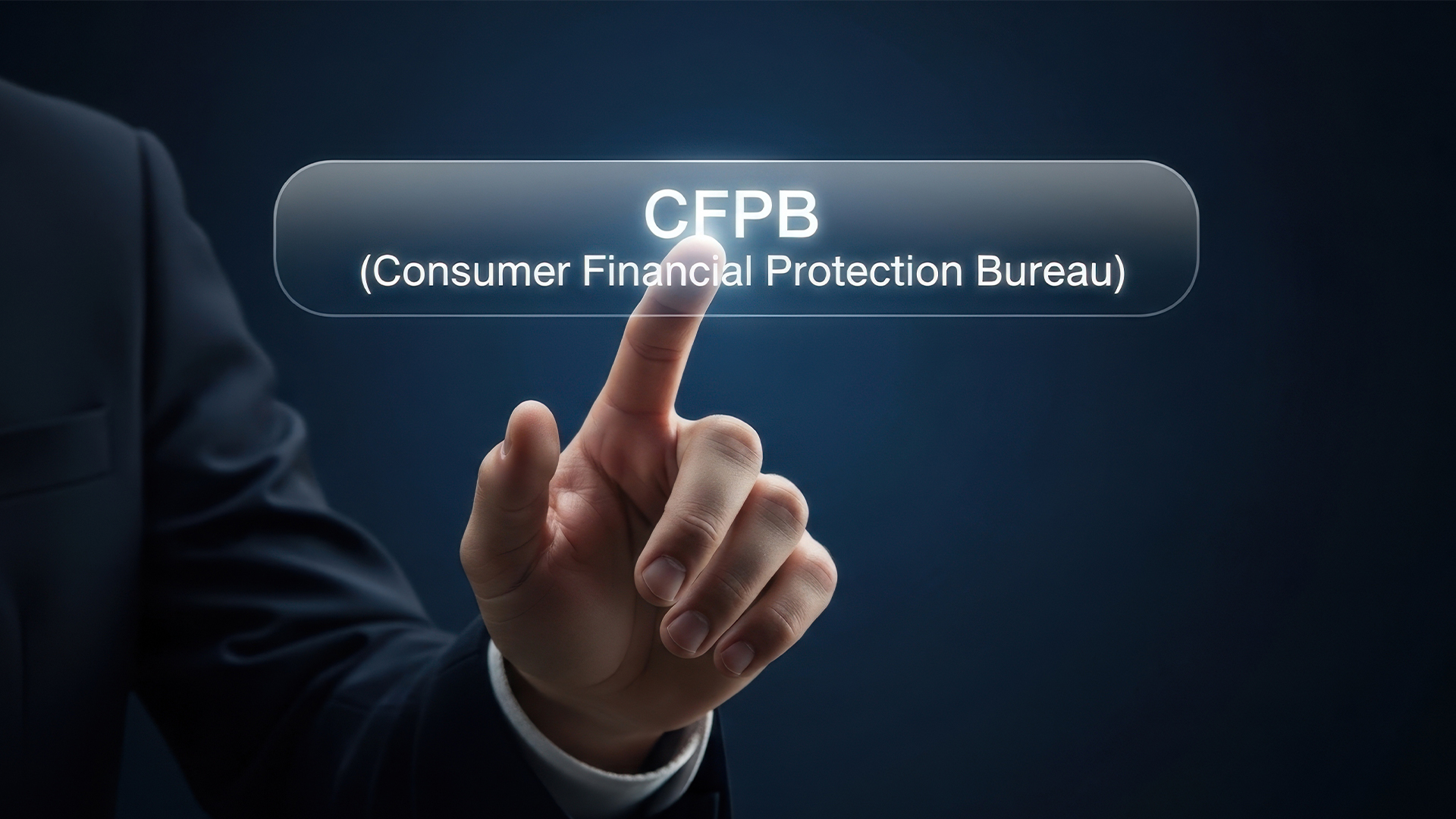 Hand Press CFPB Consumer Financial Protection Bureau Button Concept