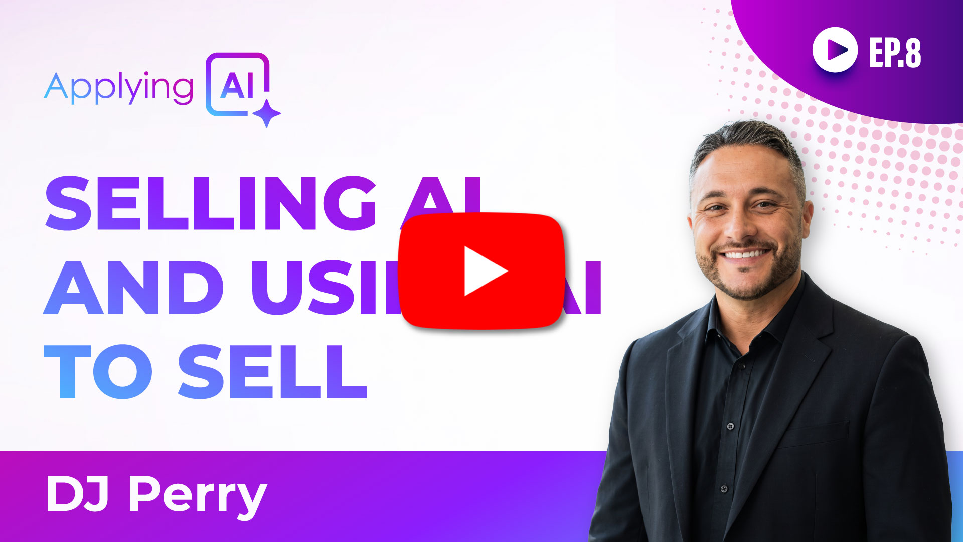 Applying AI Podcast graphic featuring DJ Perry of TEC Services Group discussing how AI is changing the sales cycle.